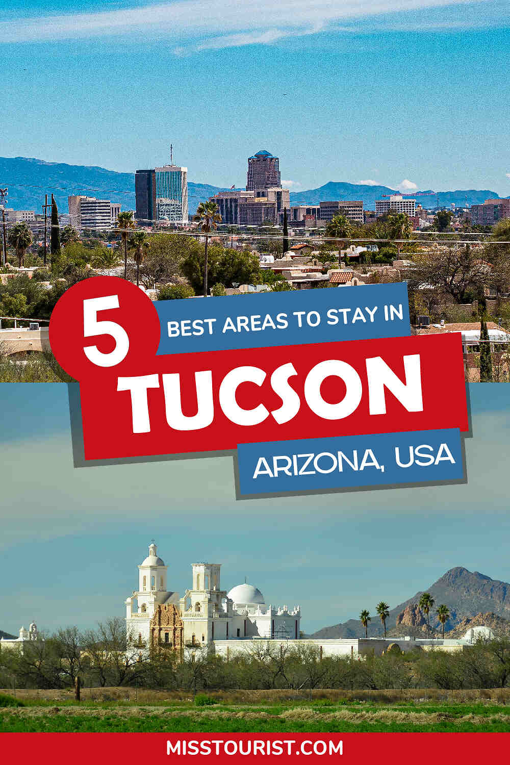 A split image with the text "5 Best Areas to Stay In Tucson, Arizona, USA." The top half shows Tucson's buildings and mountains; the bottom half features a white cathedral with mountains in the background.